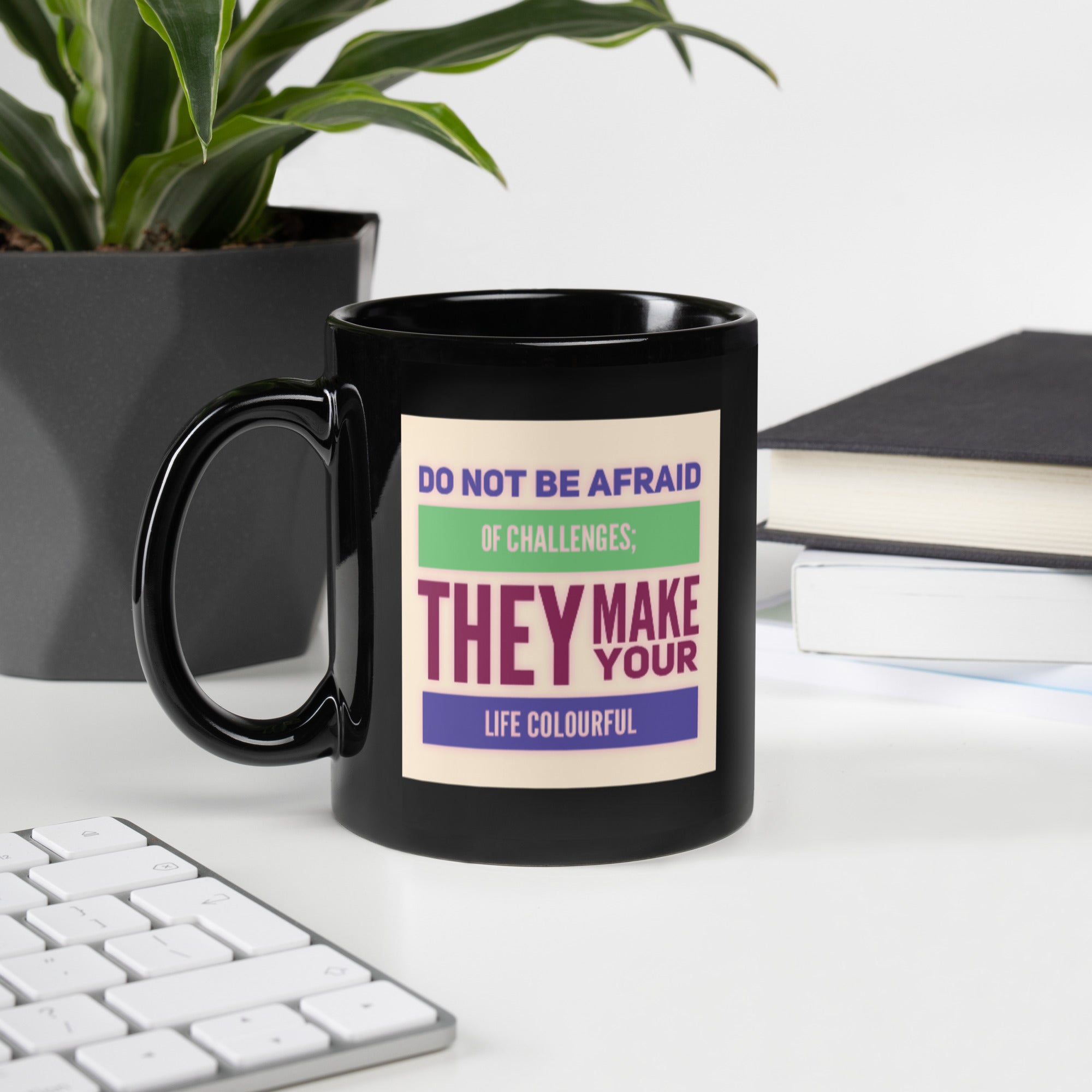 GloWell Designs - Black Glossy Mug - Motivational Quote - Challenges Make Your Life Colorful - GloWell Designs