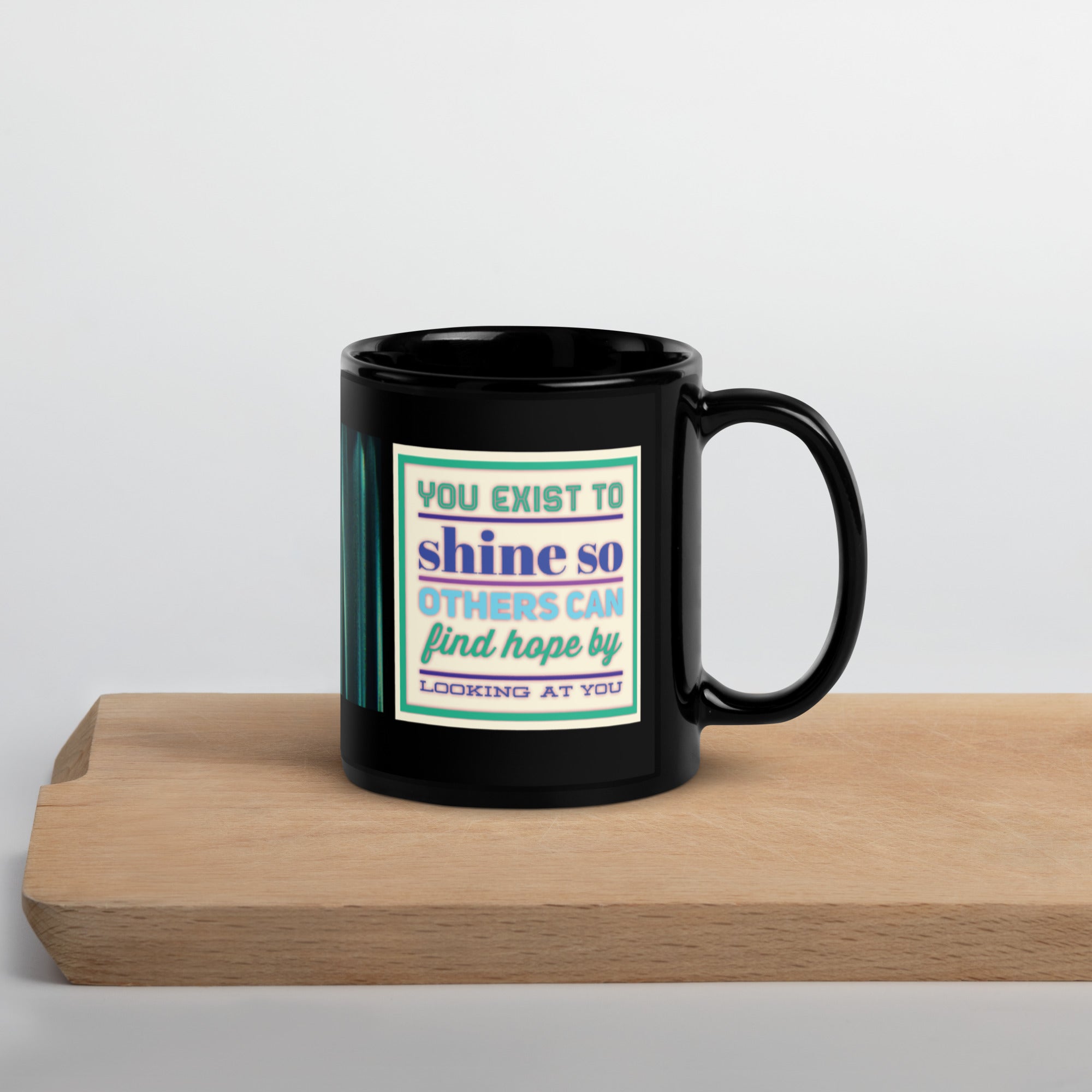 GloWell Designs - Black Glossy Mug - Motivational Quote - You Exist to Shine - GloWell Designs
