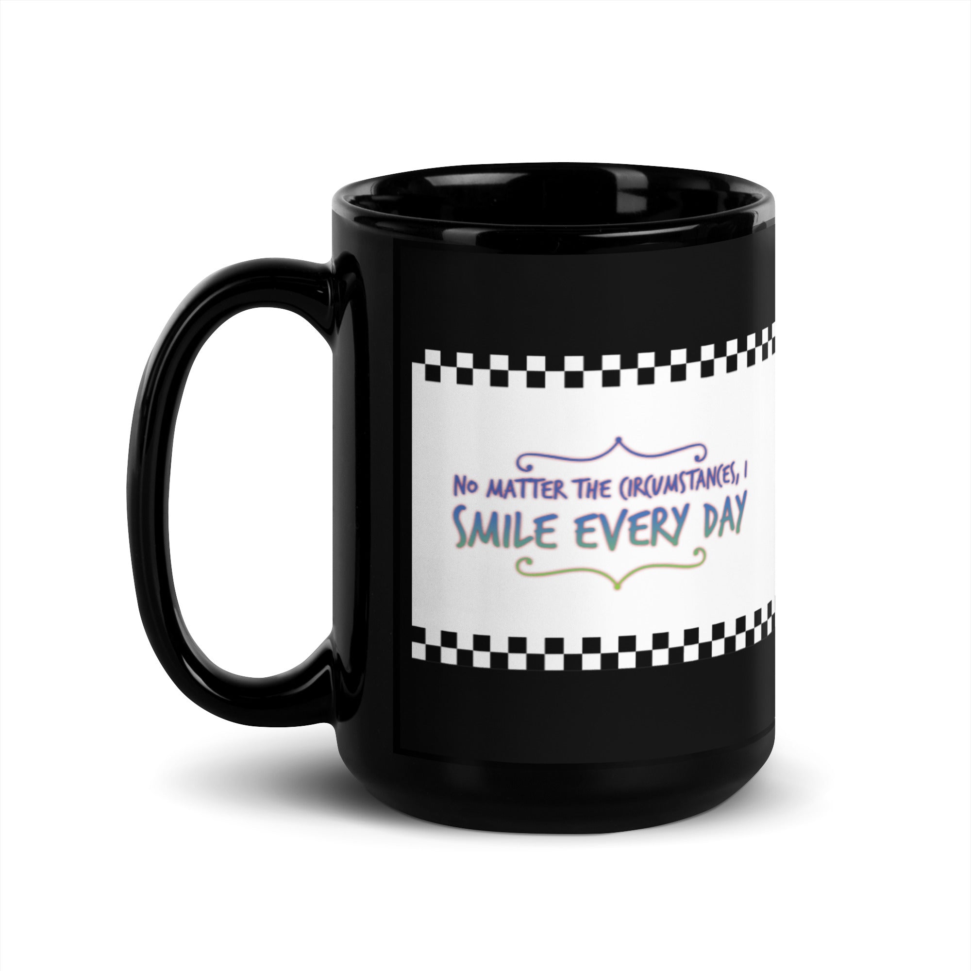 GloWell Designs - Black Glossy Mug - Affirmation Quote - I Smile Every Day - GloWell Designs