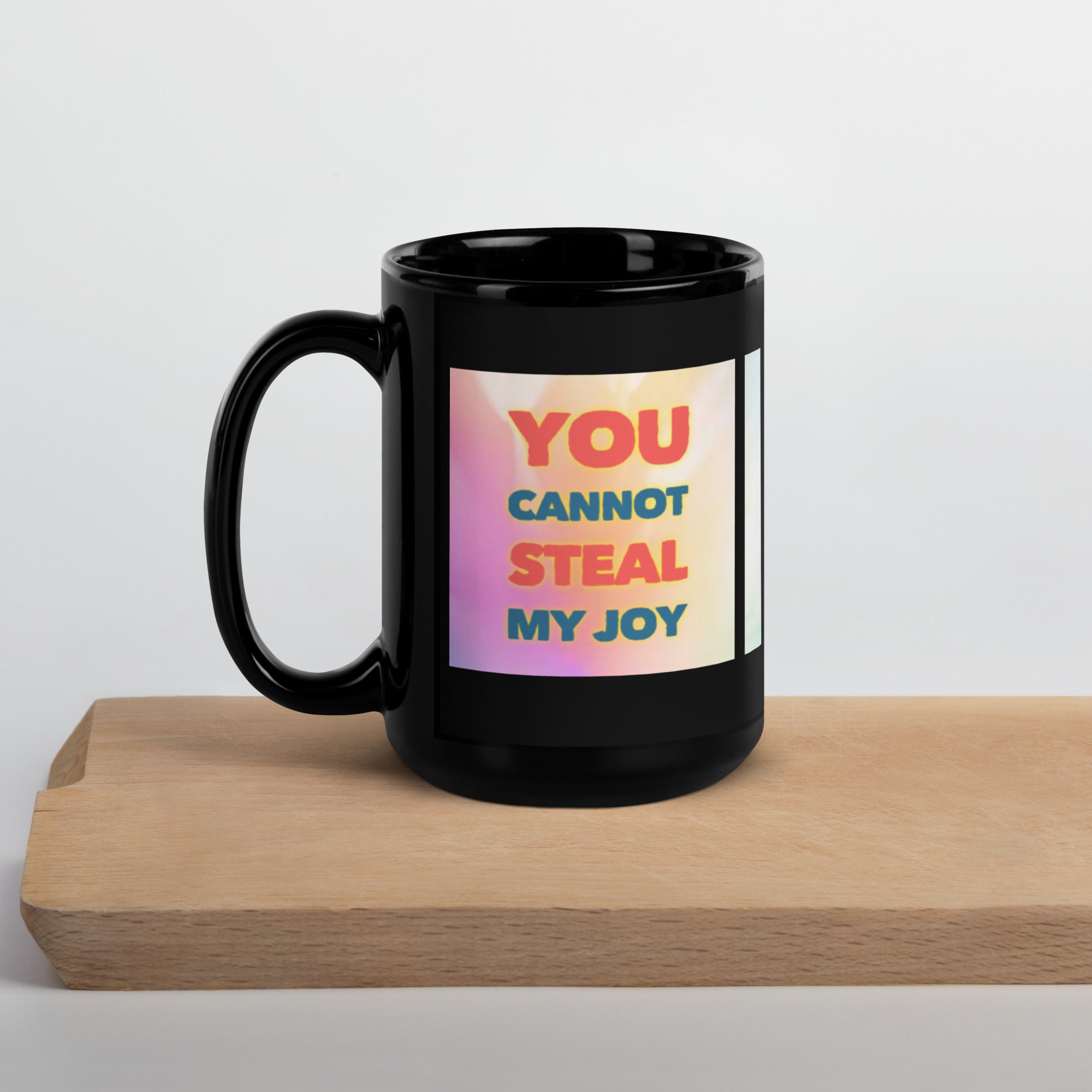 GloWell Designs - Black Glossy Mug - Affirmation Quote - You Cannot Steal My Joy - GloWell Designs