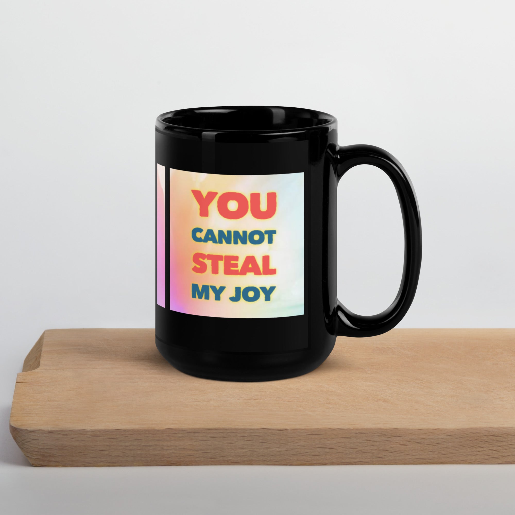 GloWell Designs - Black Glossy Mug - Affirmation Quote - You Cannot Steal My Joy - GloWell Designs