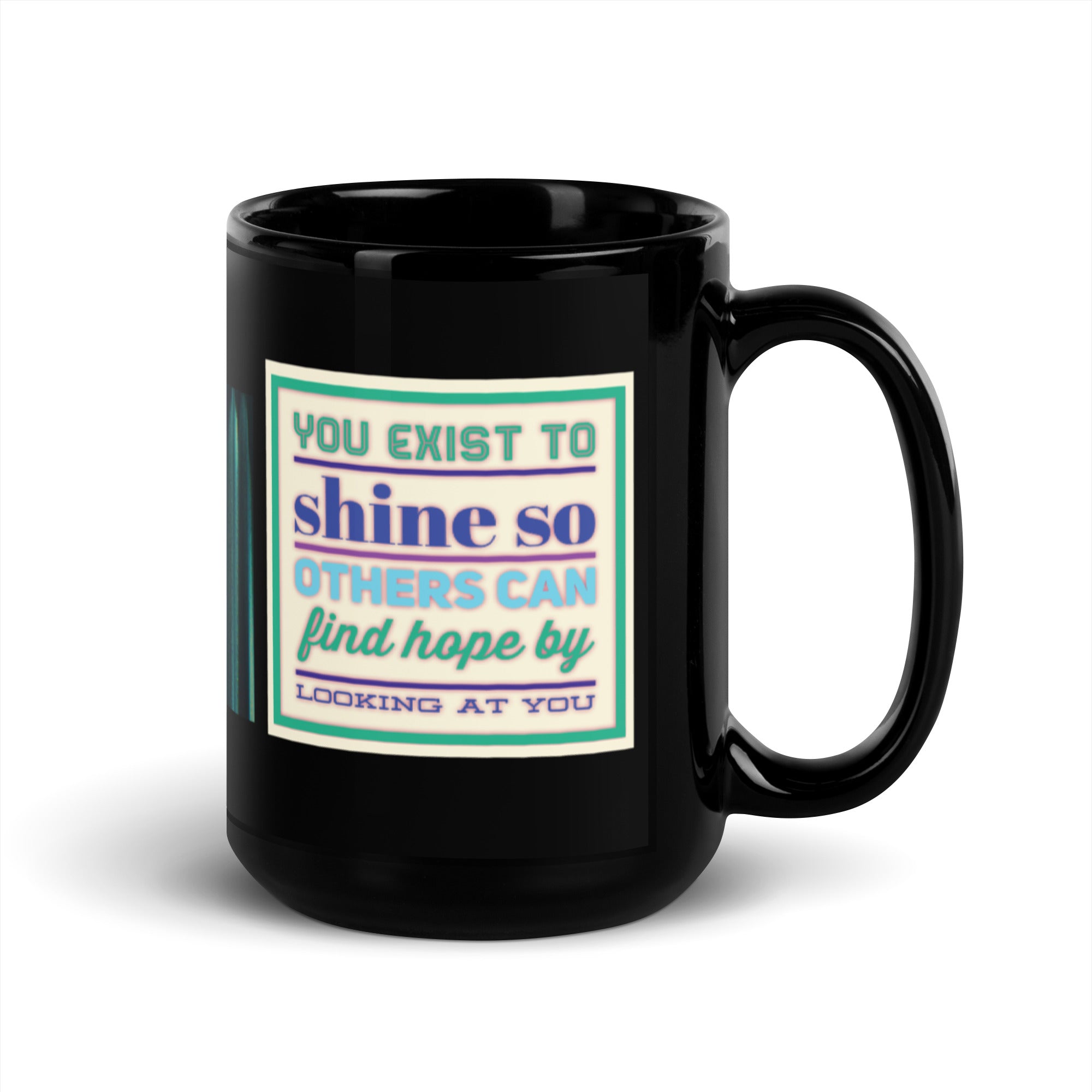 GloWell Designs - Black Glossy Mug - Motivational Quote - You Exist to Shine - GloWell Designs