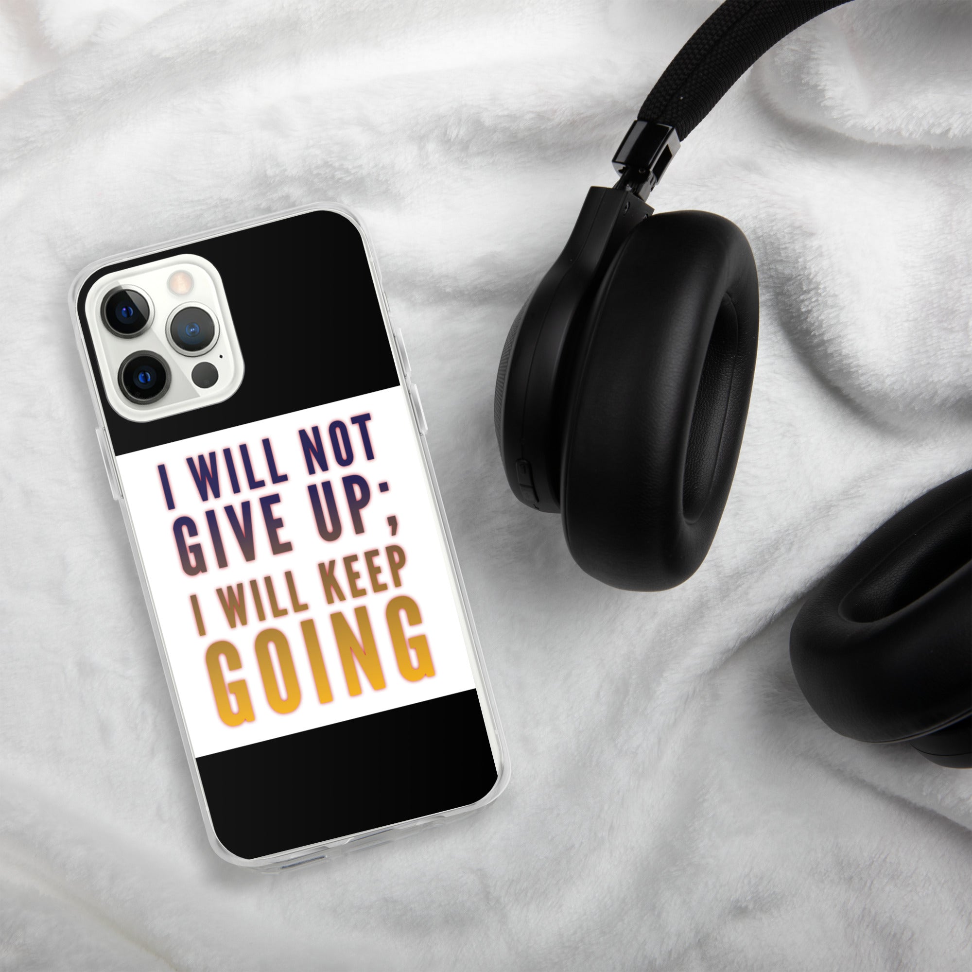 GloWell Designs - iPhone Case - Affirmation Quote - I Will Not Give Up - GloWell Designs