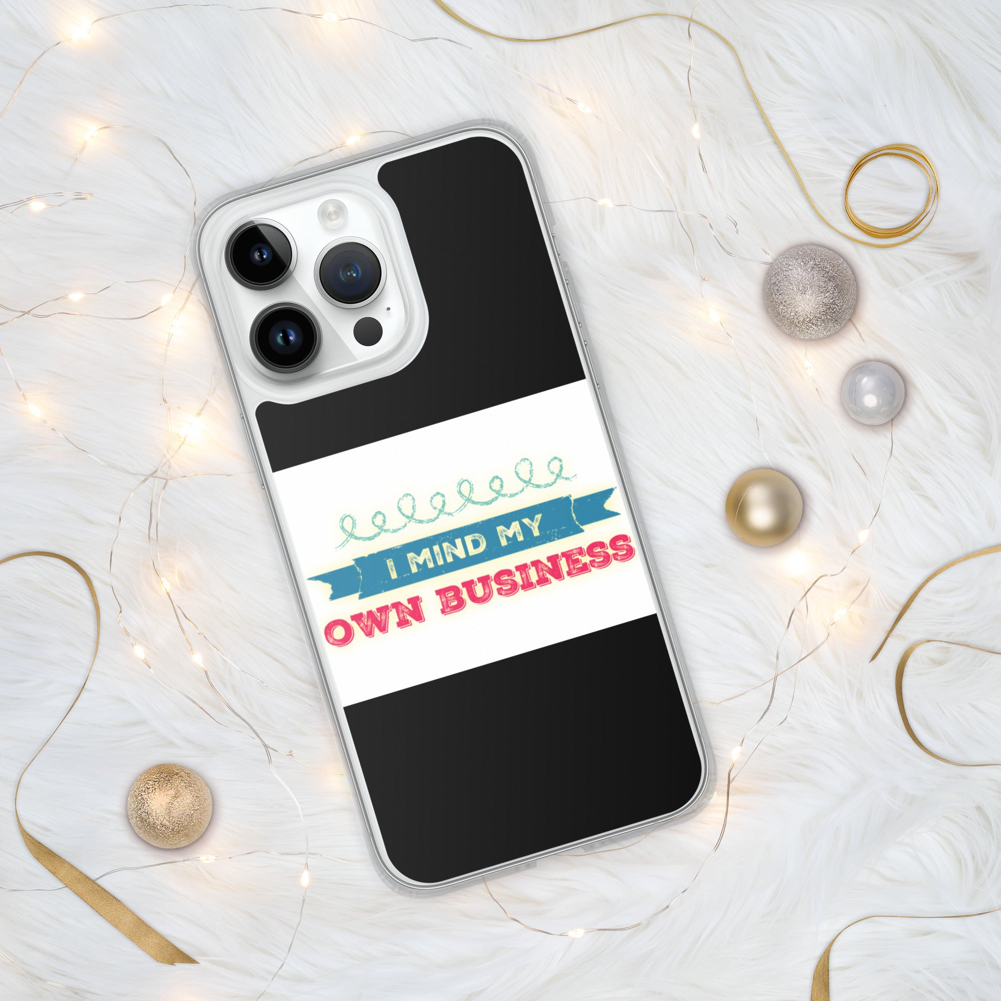 GloWell Designs - iPhone Case - Affirmation Quote - I Mind My Own Business - GloWell Designs