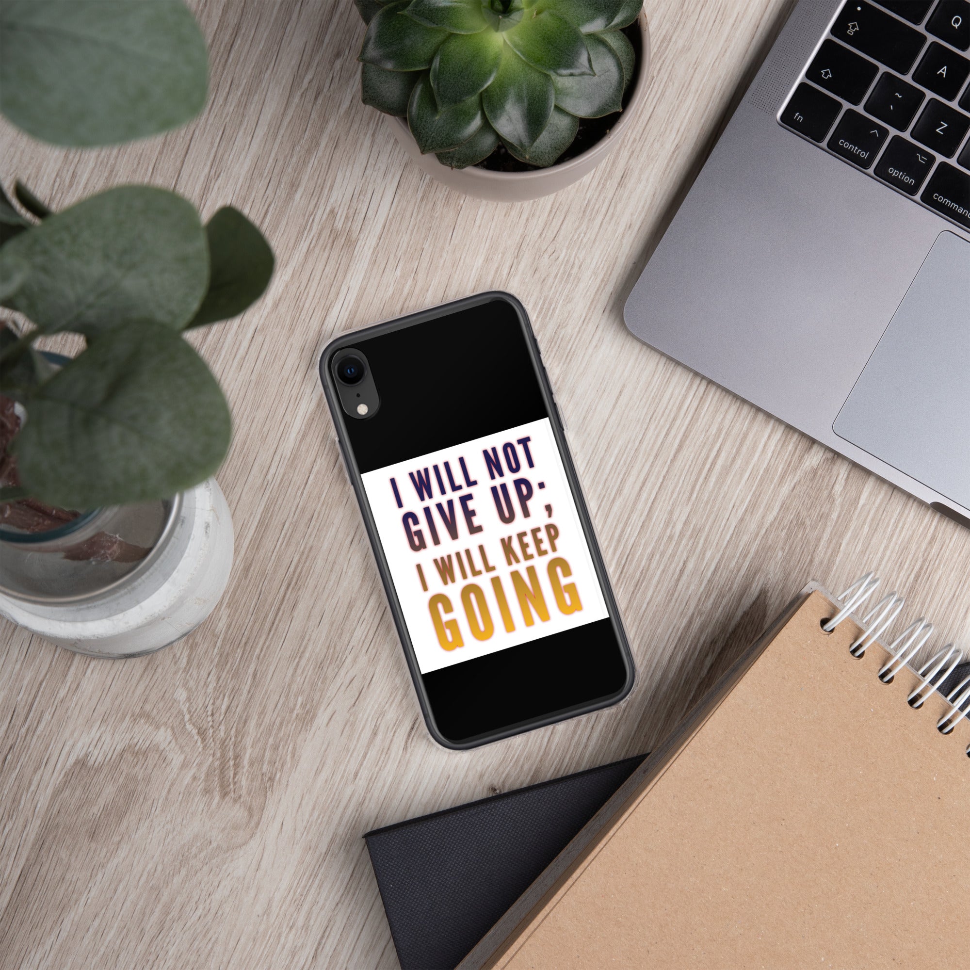 GloWell Designs - iPhone Case - Affirmation Quote - I Will Not Give Up - GloWell Designs