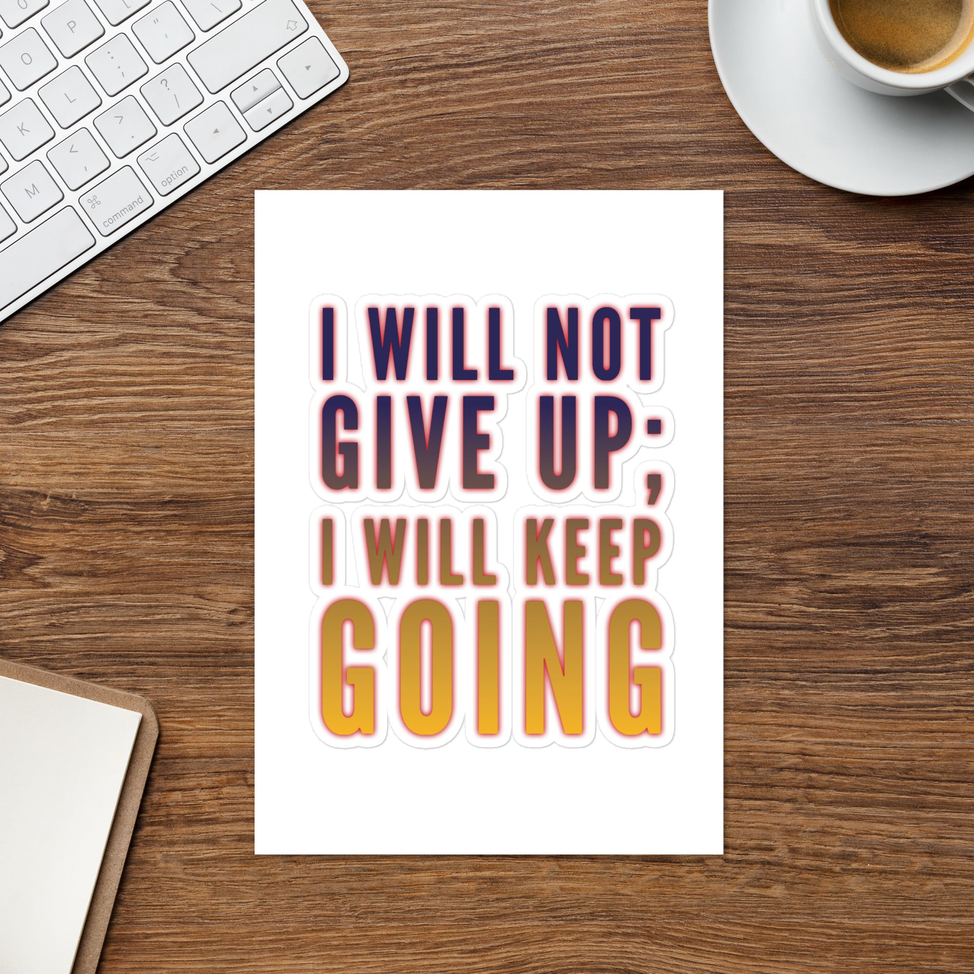 GloWell Designs - Sticker Sheet - Affirmation Quote - I Will Not Give Up - GloWell Designs