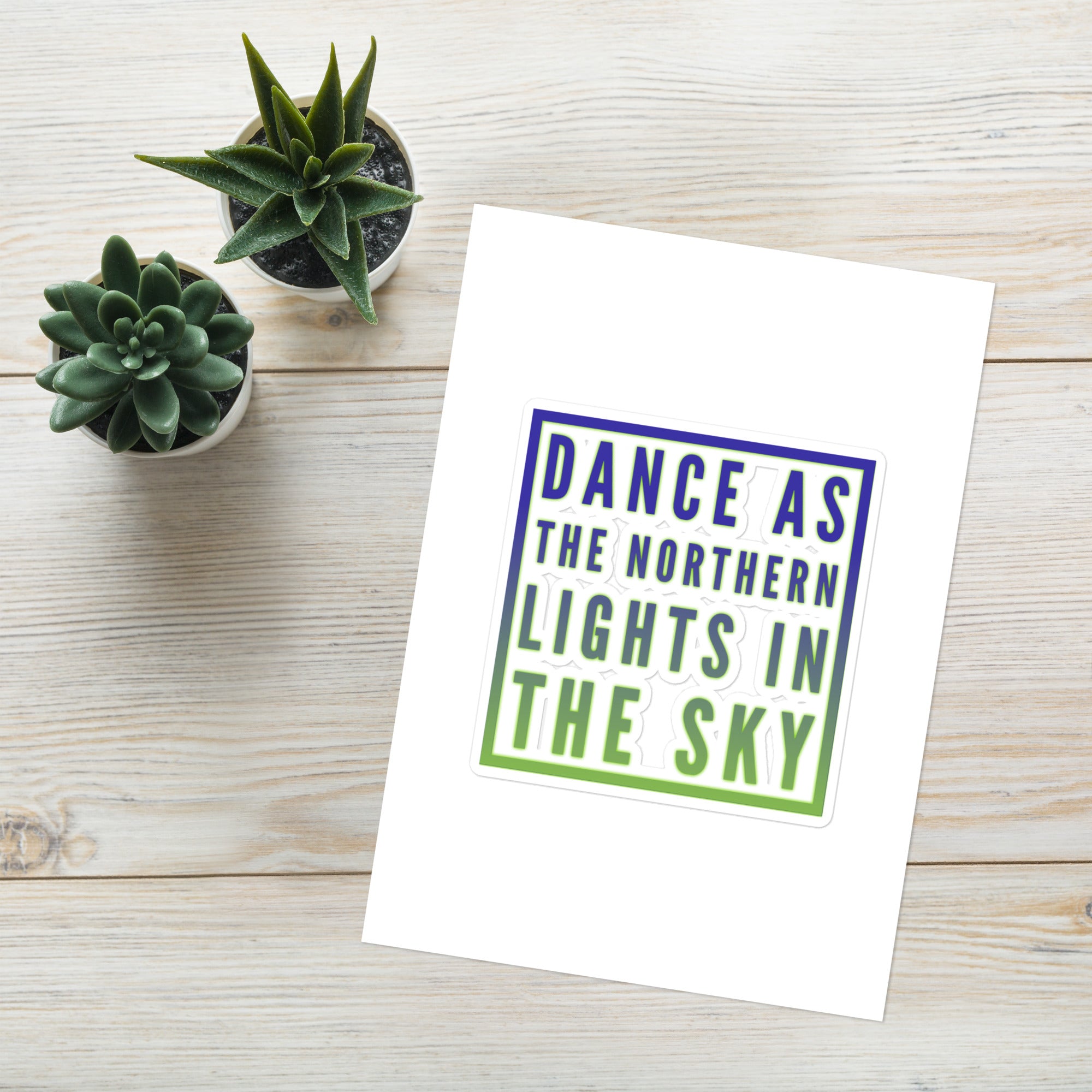 GloWell Designs - Sticker Sheet - Motivational Quote - Dance As The Northern Lights - GloWell Designs