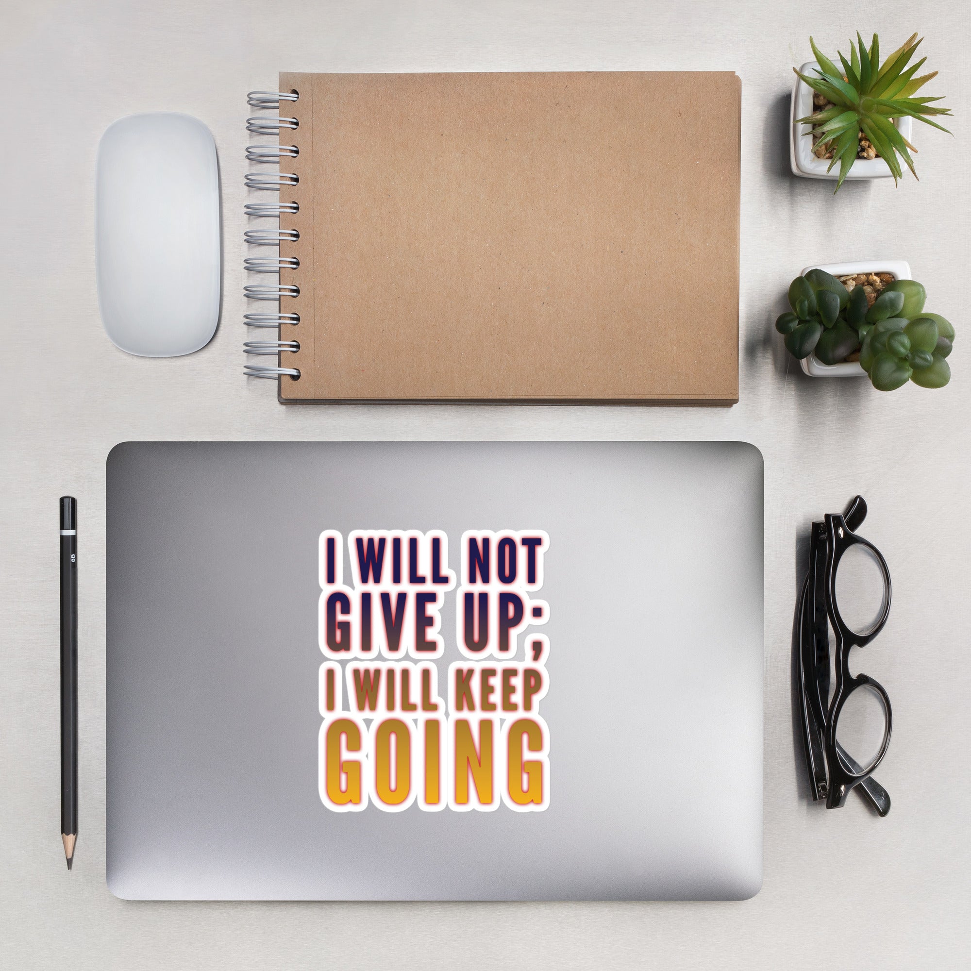 GloWell Designs - Bubble-Free Stickers - Affirmation Quote - I Will Not Give Up - GloWell Designs