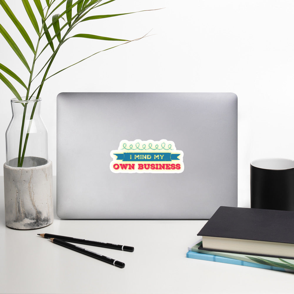 GloWell Designs - Bubble-Free Stickers - Affirmation Quote - I Mind My Own Business - GloWell Designs