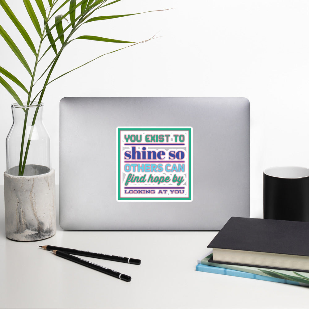 GloWell Designs - Bubble-Free Stickers - Affirmation Quote - You Exist To Shine - GloWell Designs