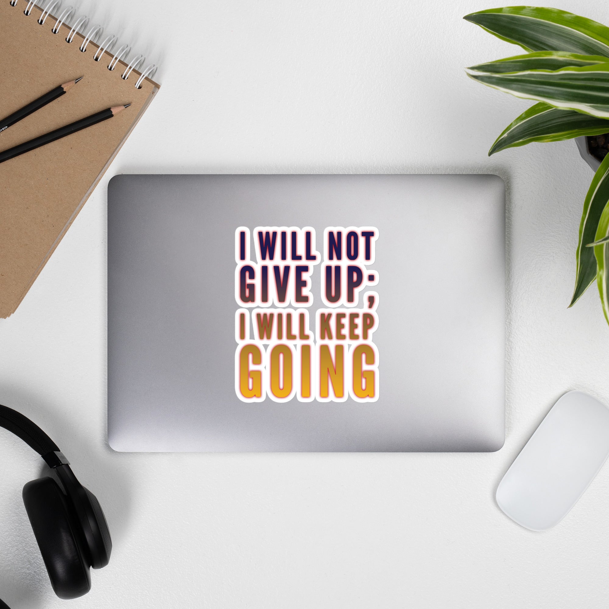 GloWell Designs - Bubble-Free Stickers - Affirmation Quote - I Will Not Give Up - GloWell Designs