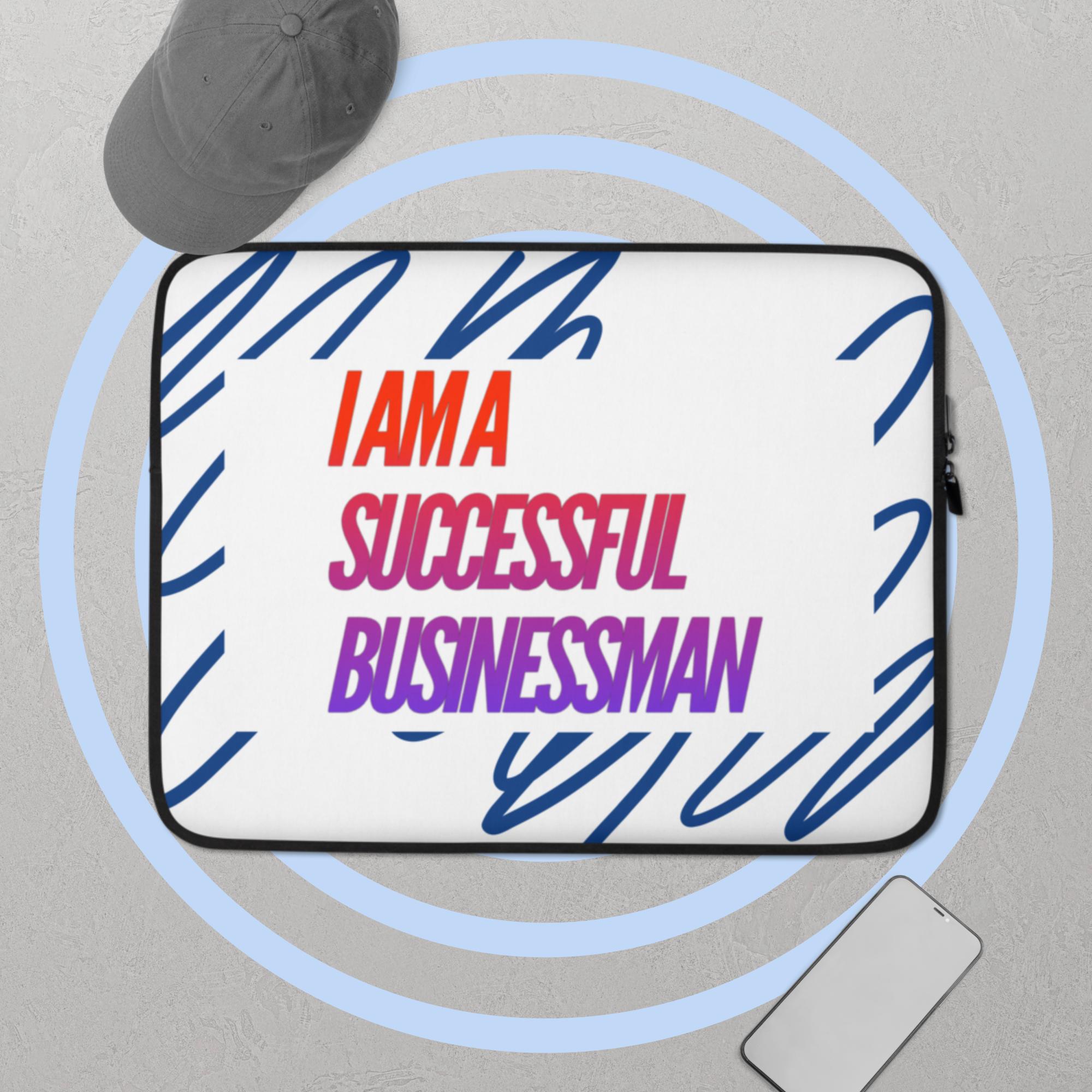 GloWell Designs - Laptop Sleeve - Affirmation Quote - I Am a Successful Businessman - GloWell Designs
