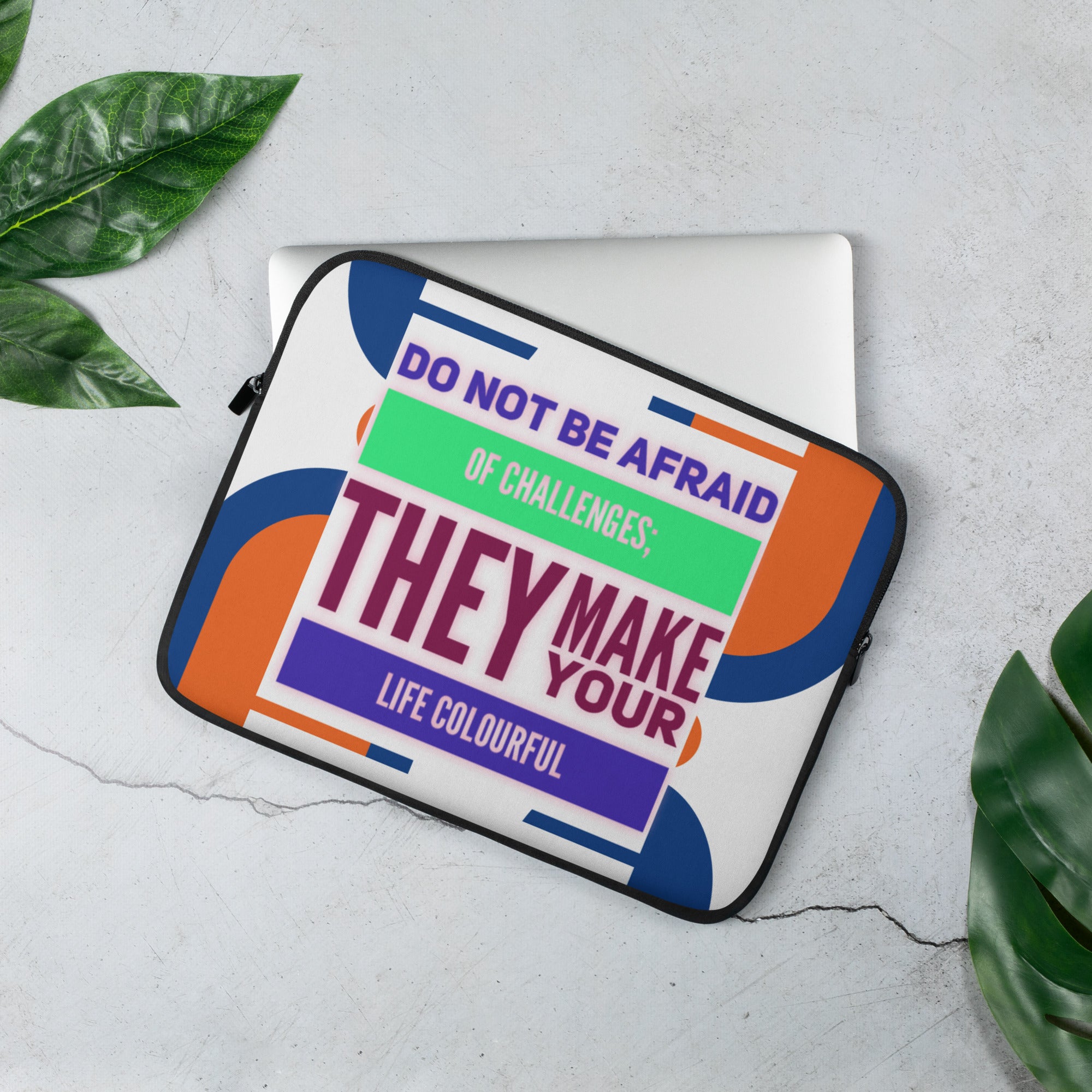 GloWell Designs - Laptop Sleeve - Motivational Quote - Challenges Make Your Life Colorful - GloWell Designs