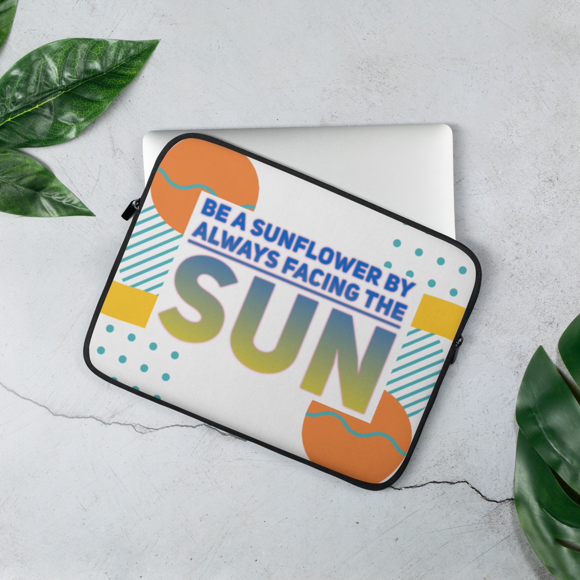 GloWell Designs - Laptop Sleeve - Motivational Quote - Be a Sunflower - GloWell Designs