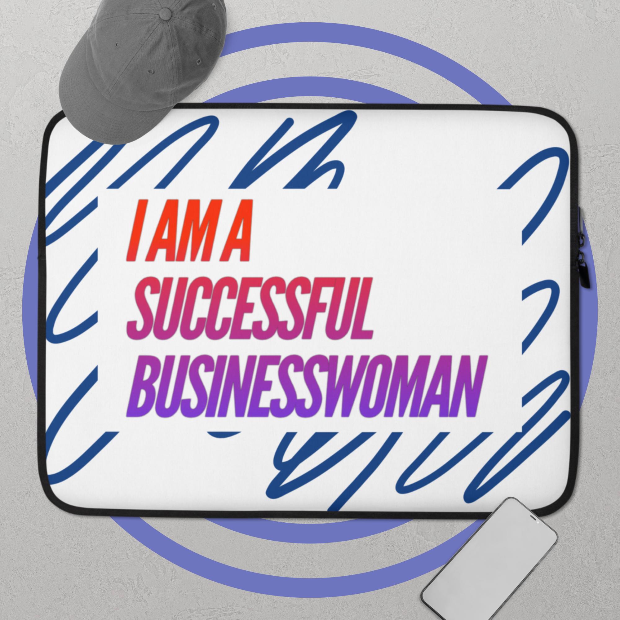 GloWell Designs - Laptop Sleeve - Motivational Quote - I Am a Successful Businesswoman - GloWell Designs