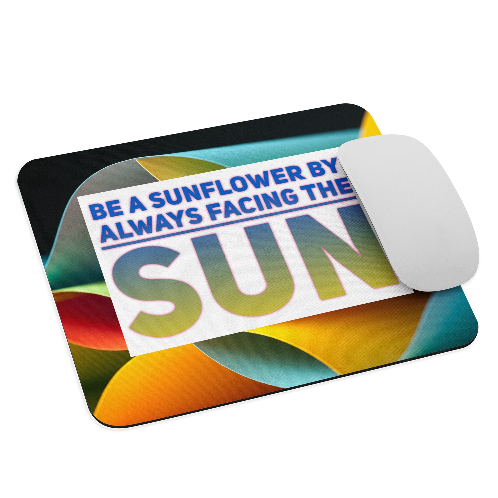 GloWell Designs - Mouse Pad - Motivational Quote - Be A Sunflower - GloWell Designs