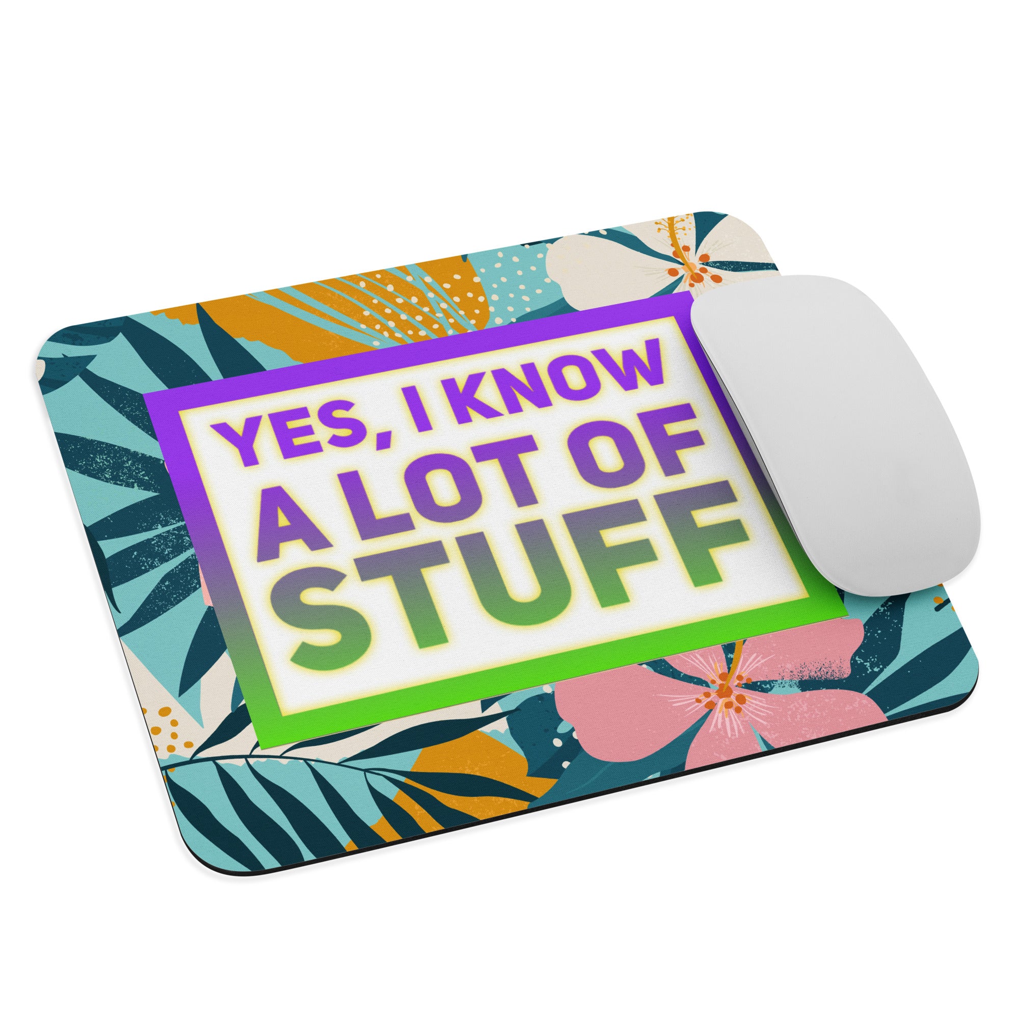 GloWell Designs - Mouse Pad - Affirmation Quote - I Know A Lot of Stuff - GloWell Designs