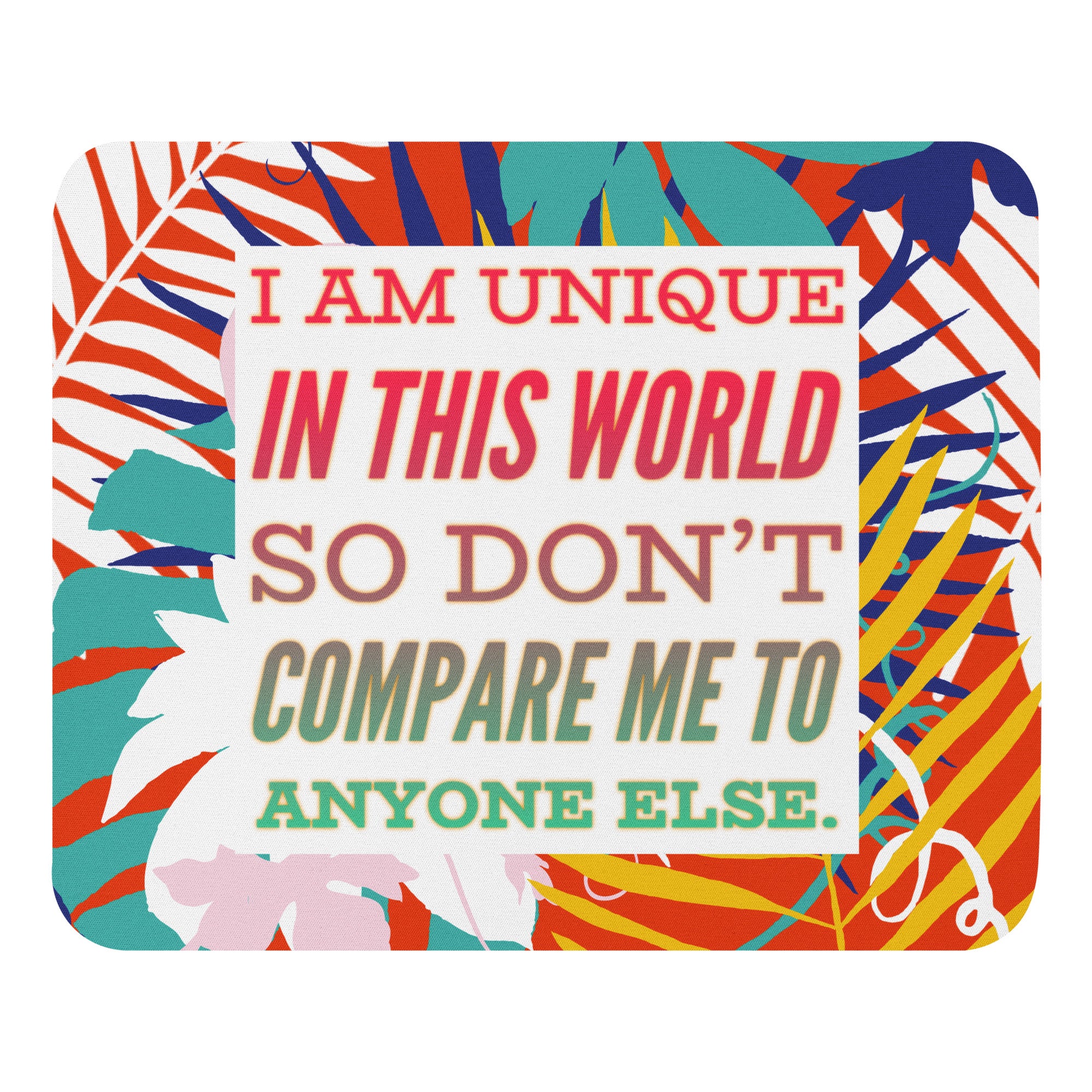 GloWell Designs - Mouse Pad - Affirmation Quote - I Am Unique - GloWell Designs