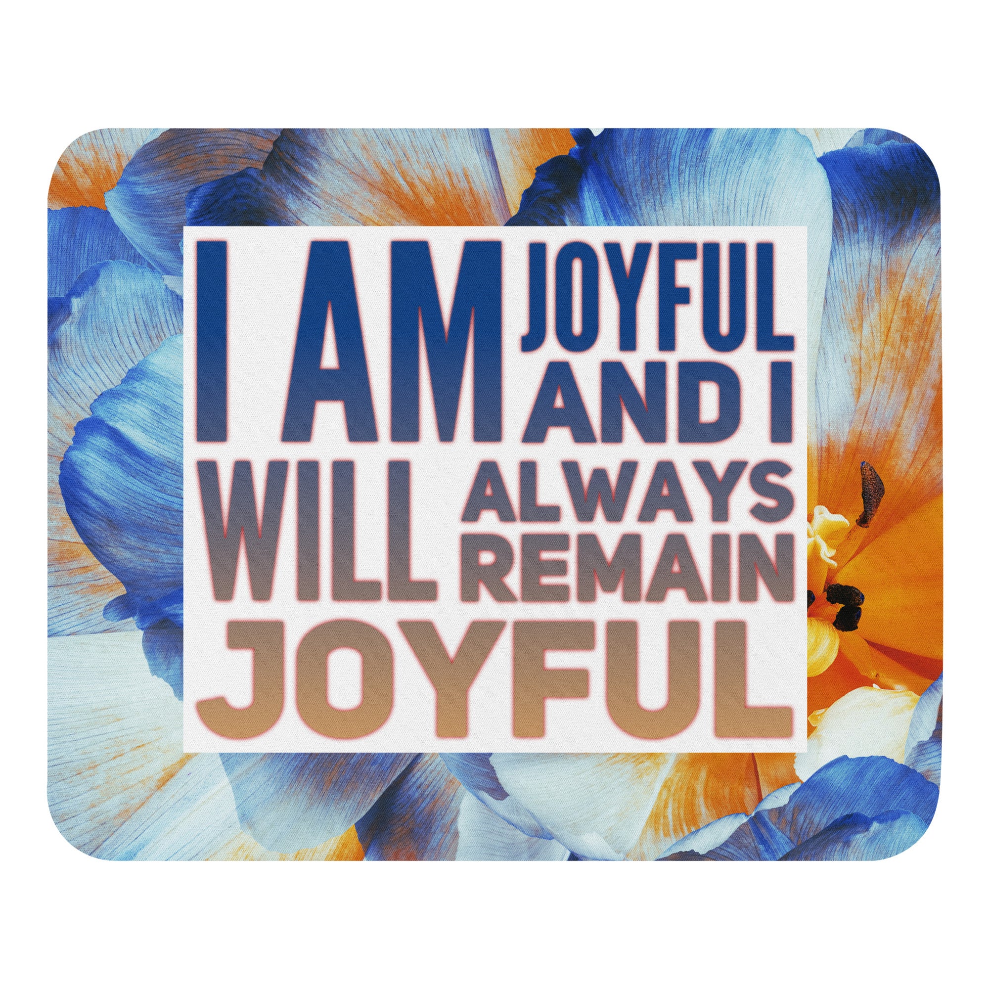 GloWell Designs - Mouse Pad - Affirmation Quote - I Am Joyful - GloWell Designs