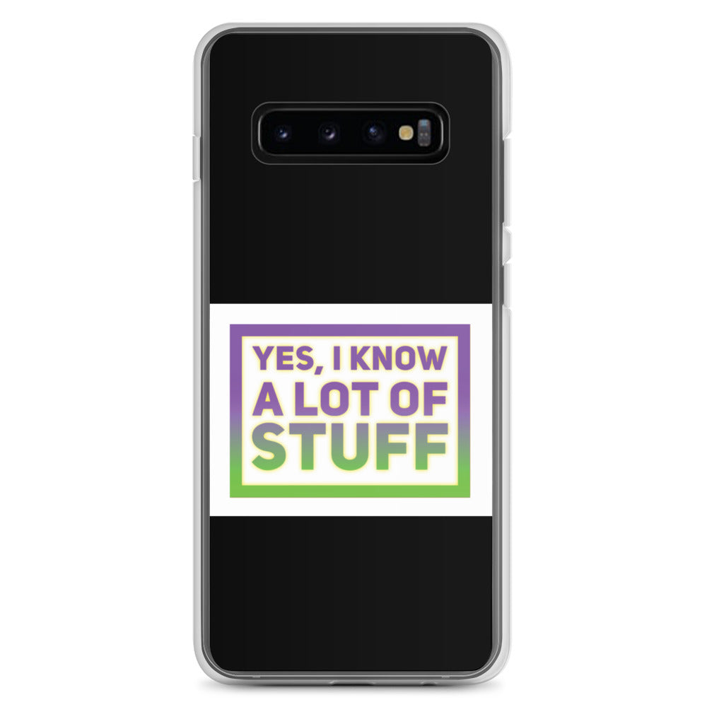 GloWell Designs - Samsung Case - Affirmation Quote - I Know a Lot of Stuff - GloWell Designs