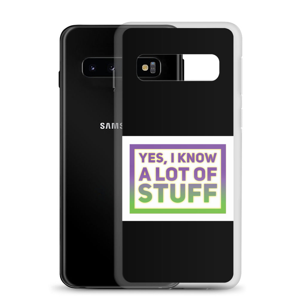 GloWell Designs - Samsung Case - Affirmation Quote - I Know a Lot of Stuff - GloWell Designs