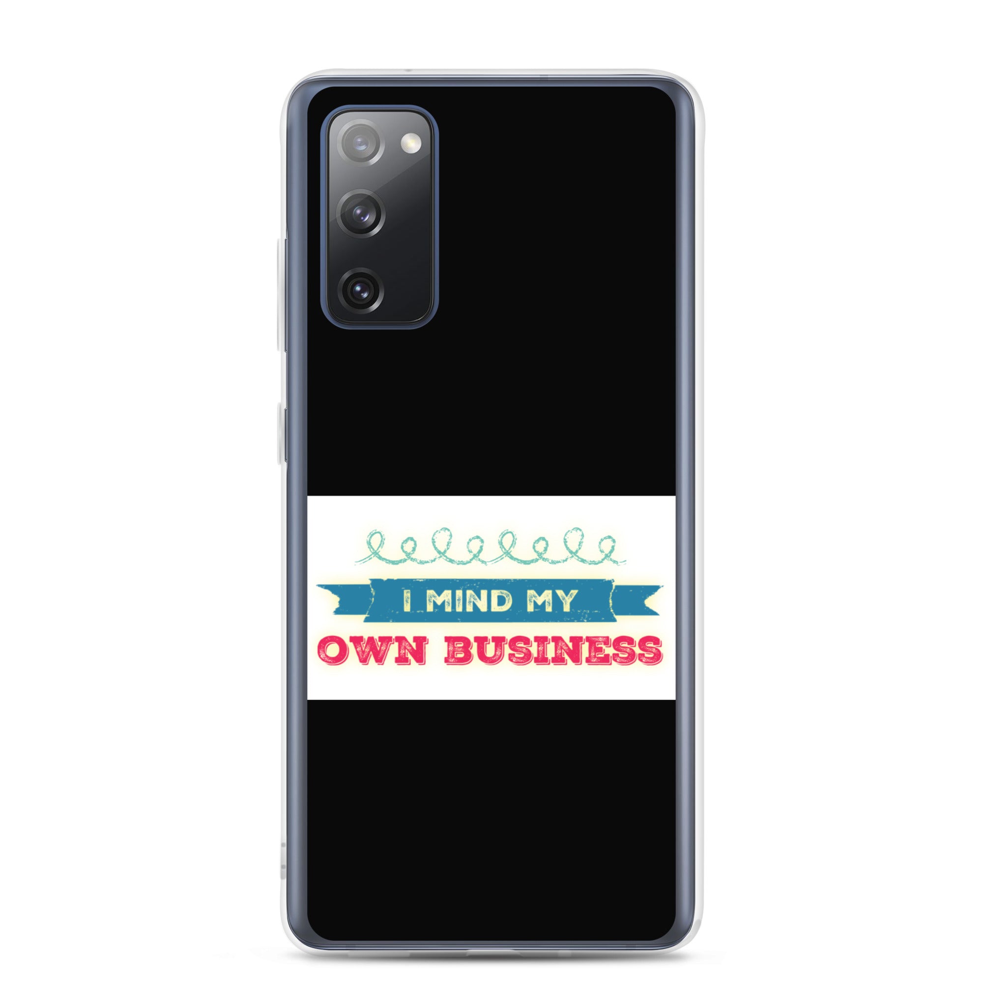 GloWell Designs - Samsung Case - Affirmation Quote - I Mind My Own Business - GloWell Designs