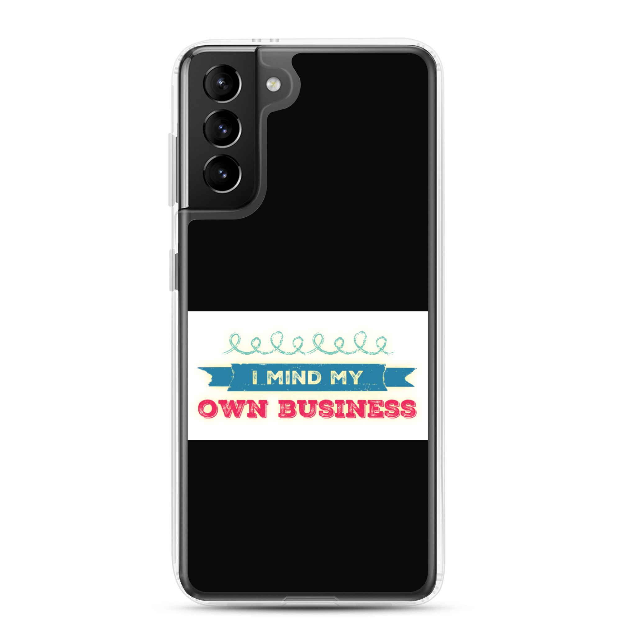 GloWell Designs - Samsung Case - Affirmation Quote - I Mind My Own Business - GloWell Designs