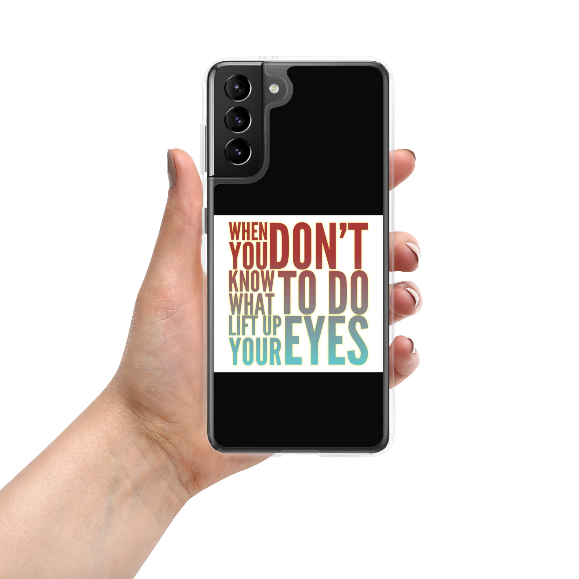 GloWell Designs - Samsung Case - Motivational Quote - Lift Up Your Eyes - GloWell Designs