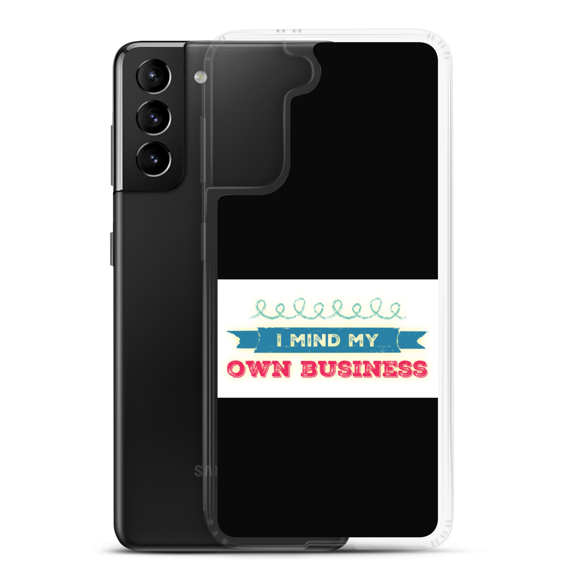 GloWell Designs - Samsung Case - Affirmation Quote - I Mind My Own Business - GloWell Designs