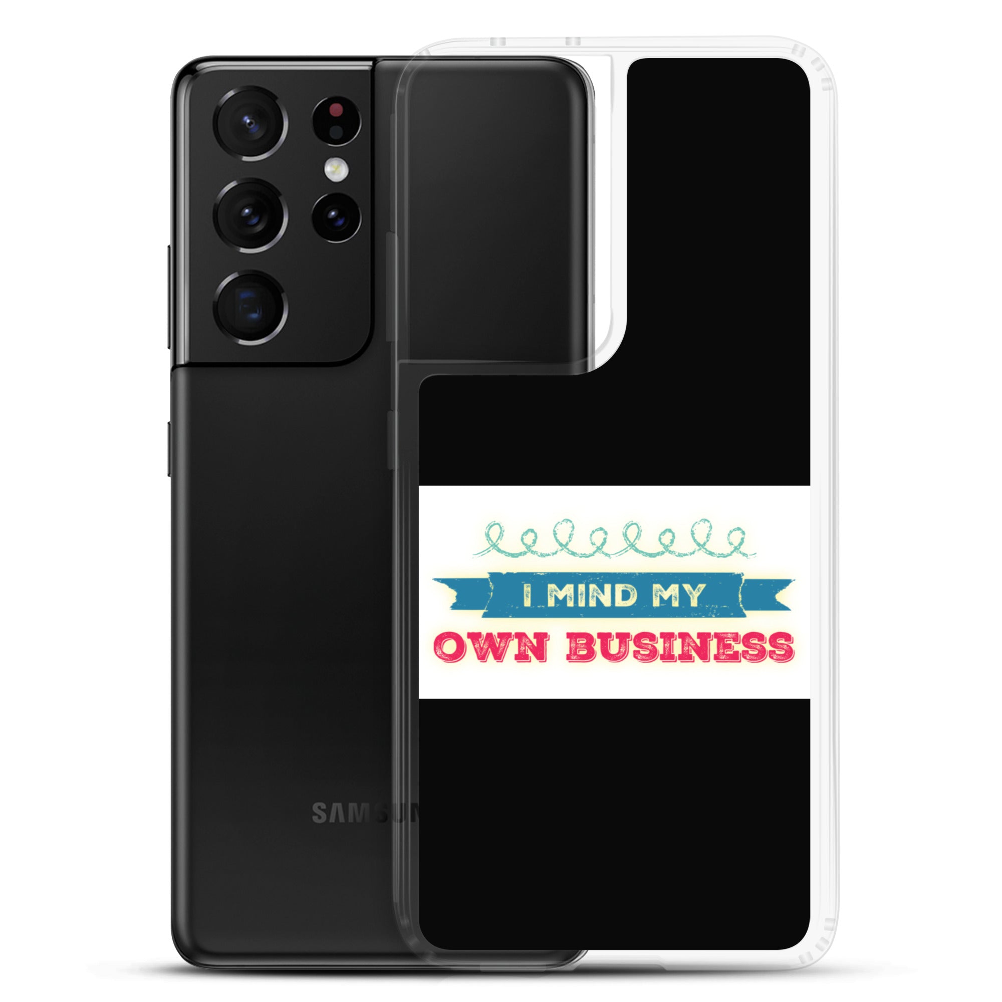 GloWell Designs - Samsung Case - Affirmation Quote - I Mind My Own Business - GloWell Designs