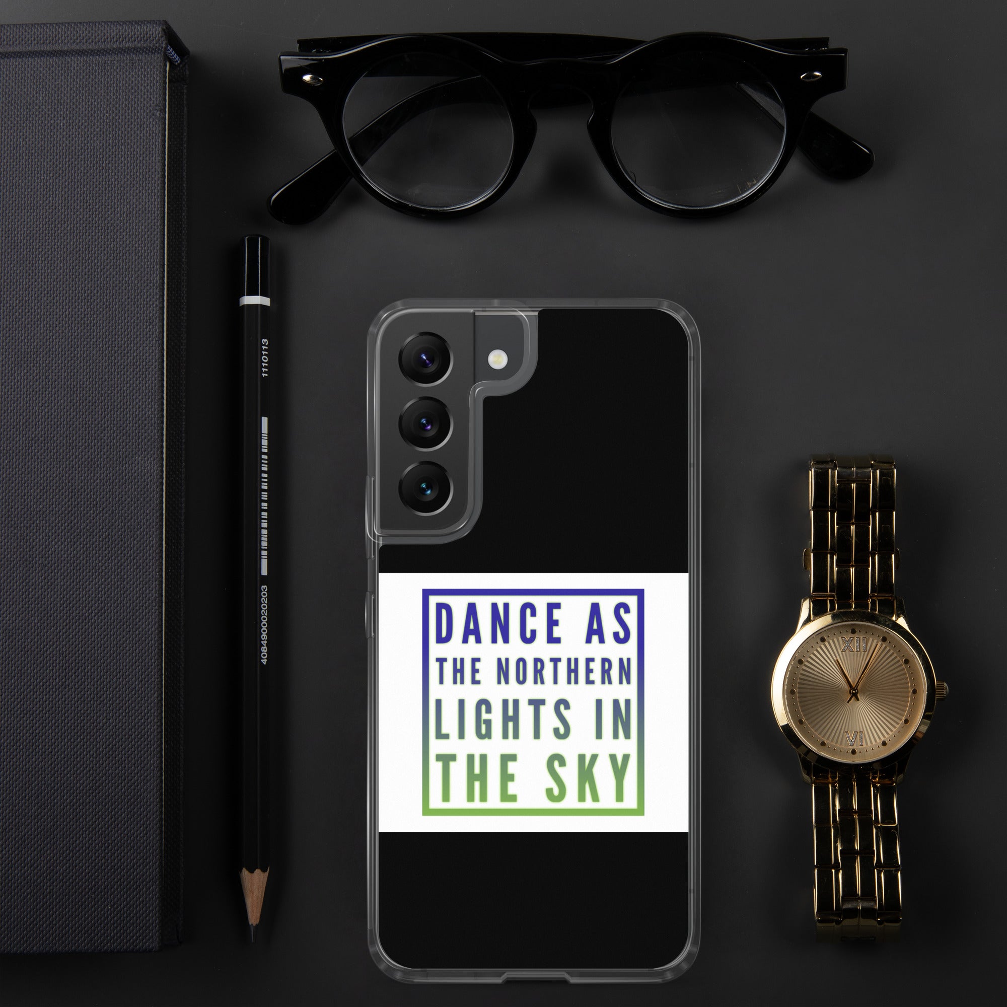GloWell Designs - Samsung Case - Motivational Quote - Dance As The Northern Lights - GloWell Designs