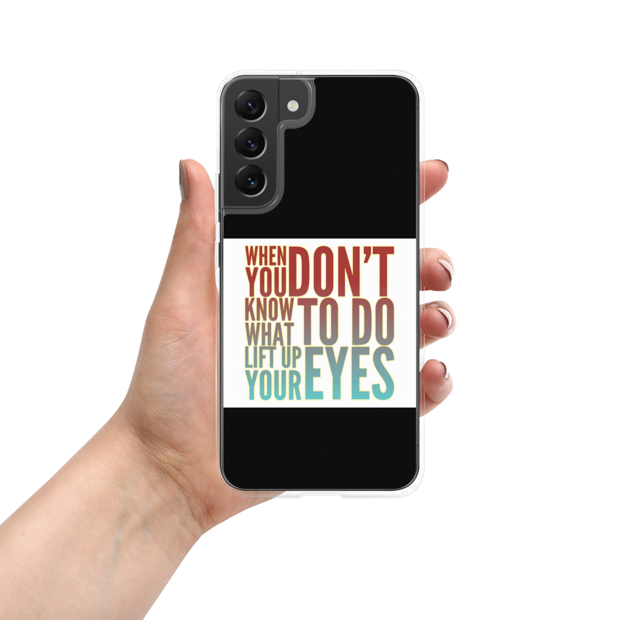 GloWell Designs - Samsung Case - Motivational Quote - Lift Up Your Eyes - GloWell Designs