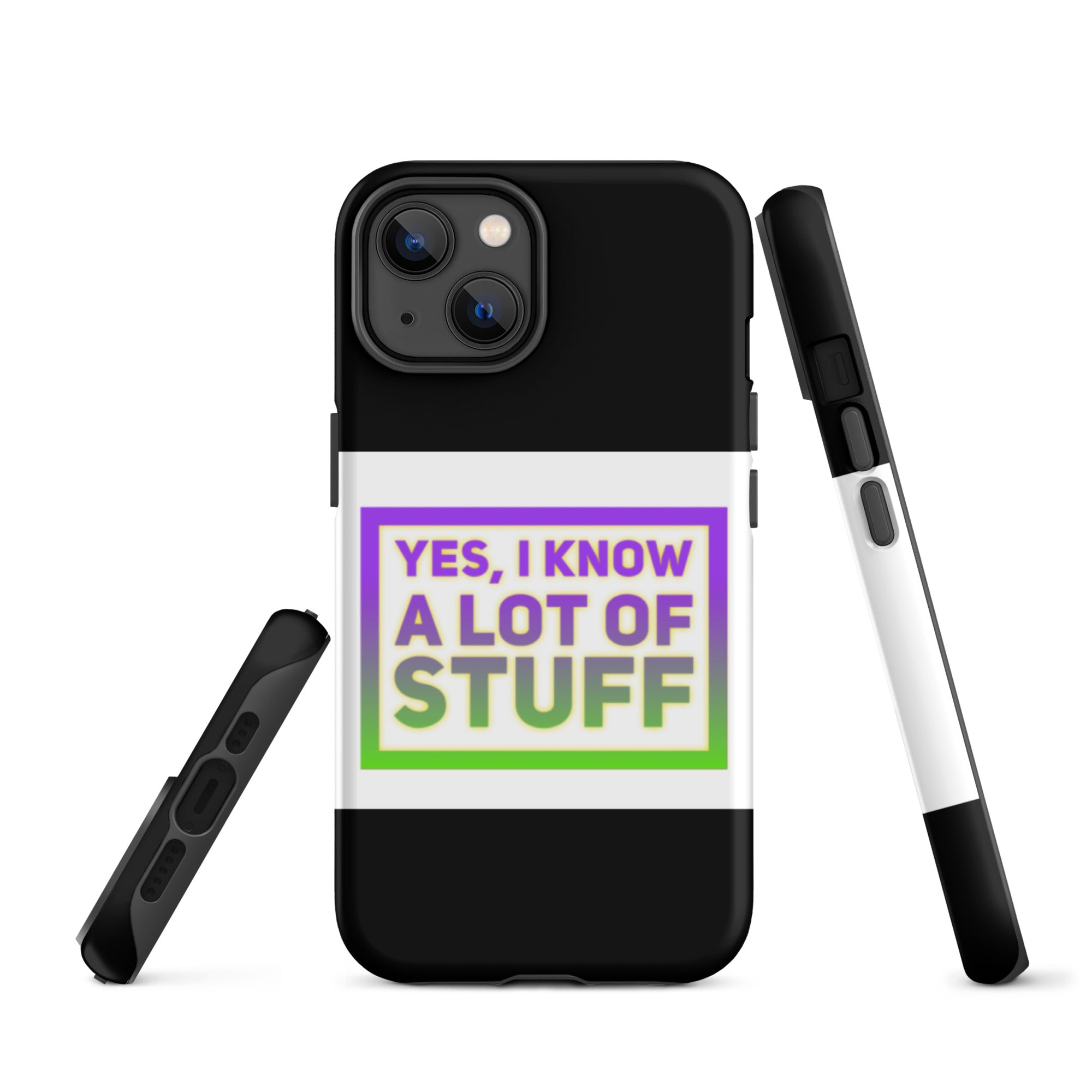 GloWell Designs - Tough iPhone Case - Affirmation Quote - I Know A Lot of Stuff