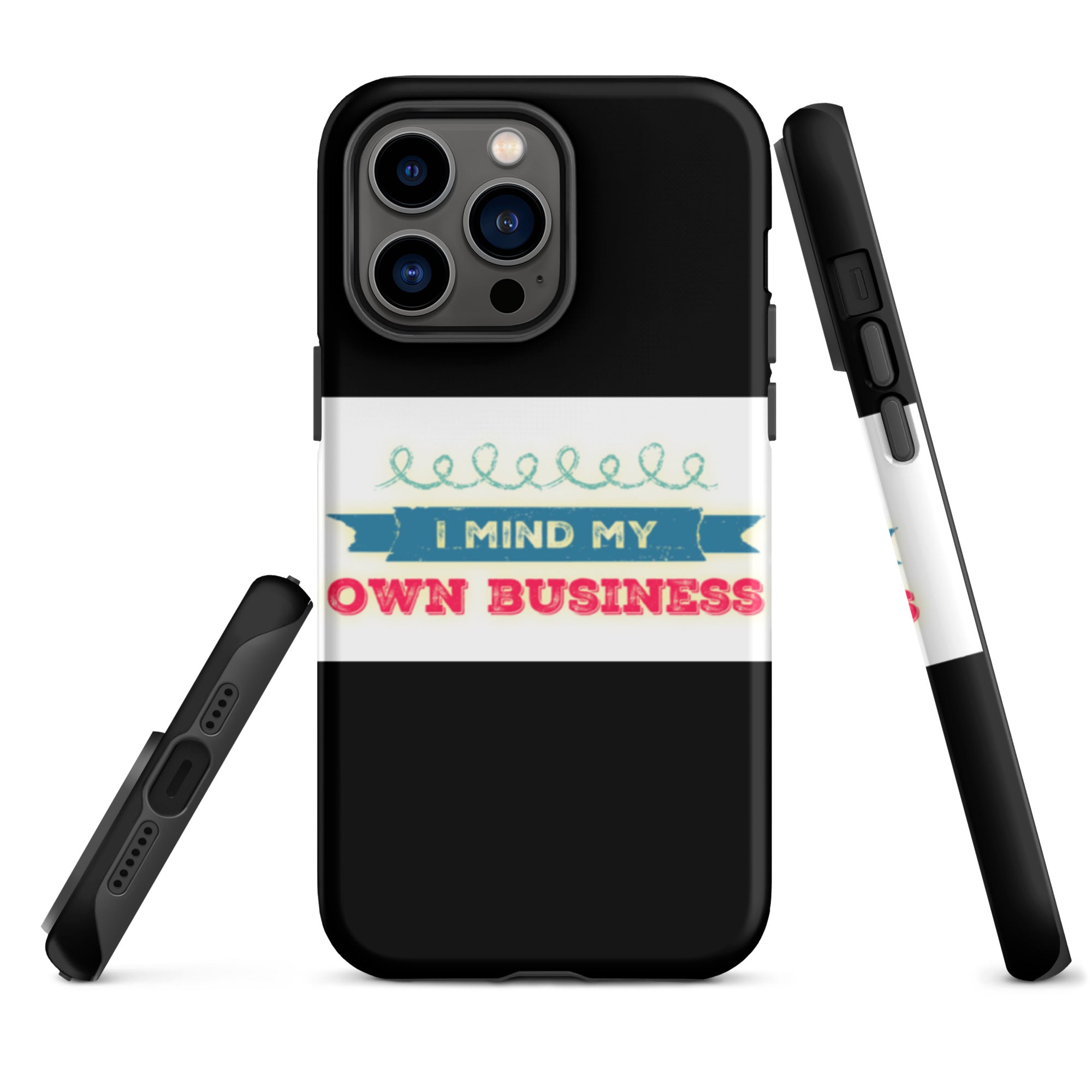GloWell Designs - Tough iPhone Case - Affirmation Quote - I Mind My Own Business