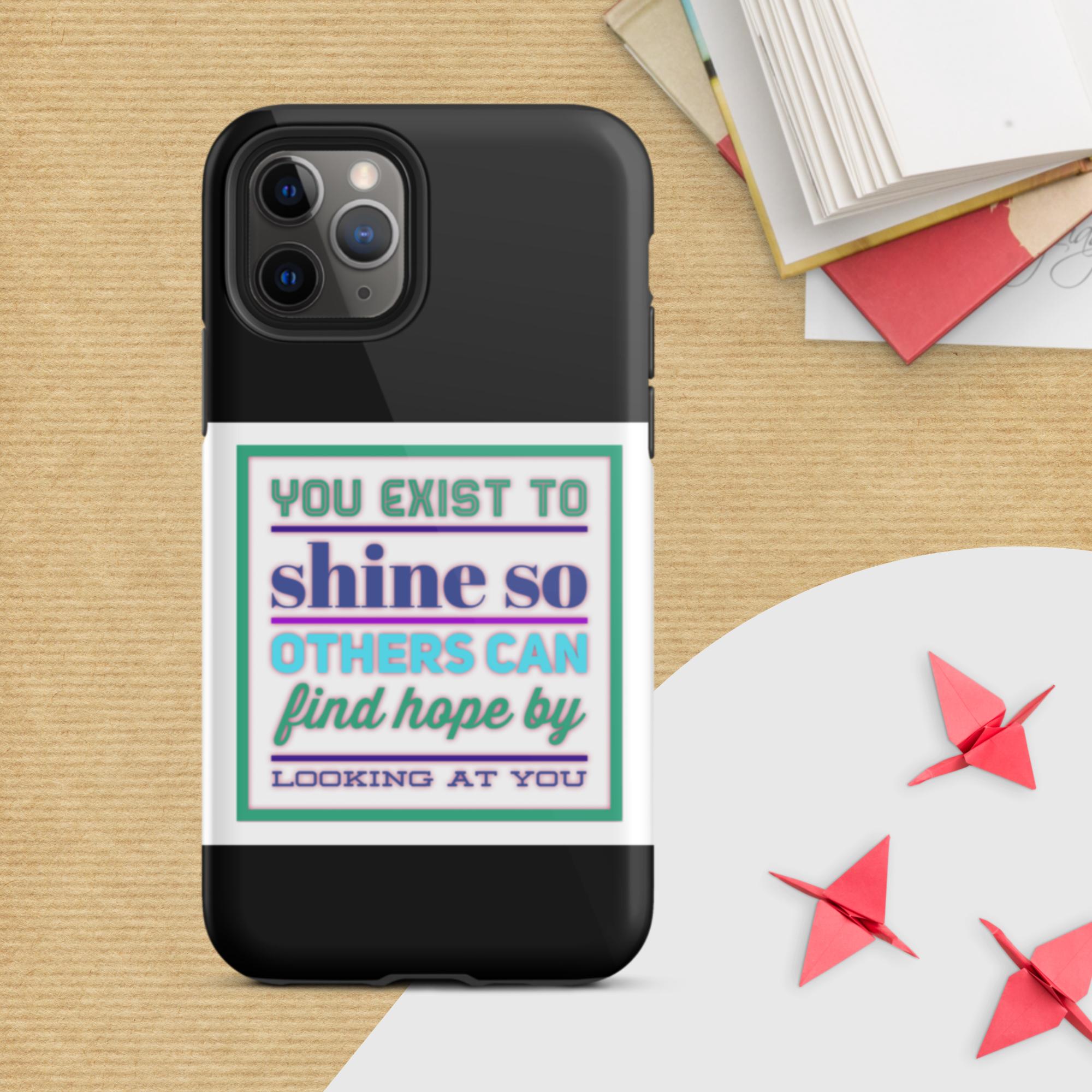GloWell Designs - Tough iPhone Case - Motivational Quote - You Exist To Shine - GloWell Designs