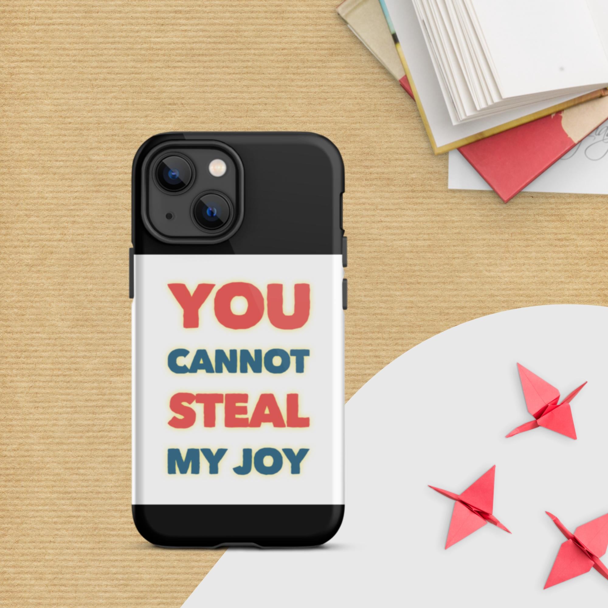 GloWell Designs - Tough iPhone Case - Affirmation Quote - You Cannot Steal My Joy - GloWell Designs