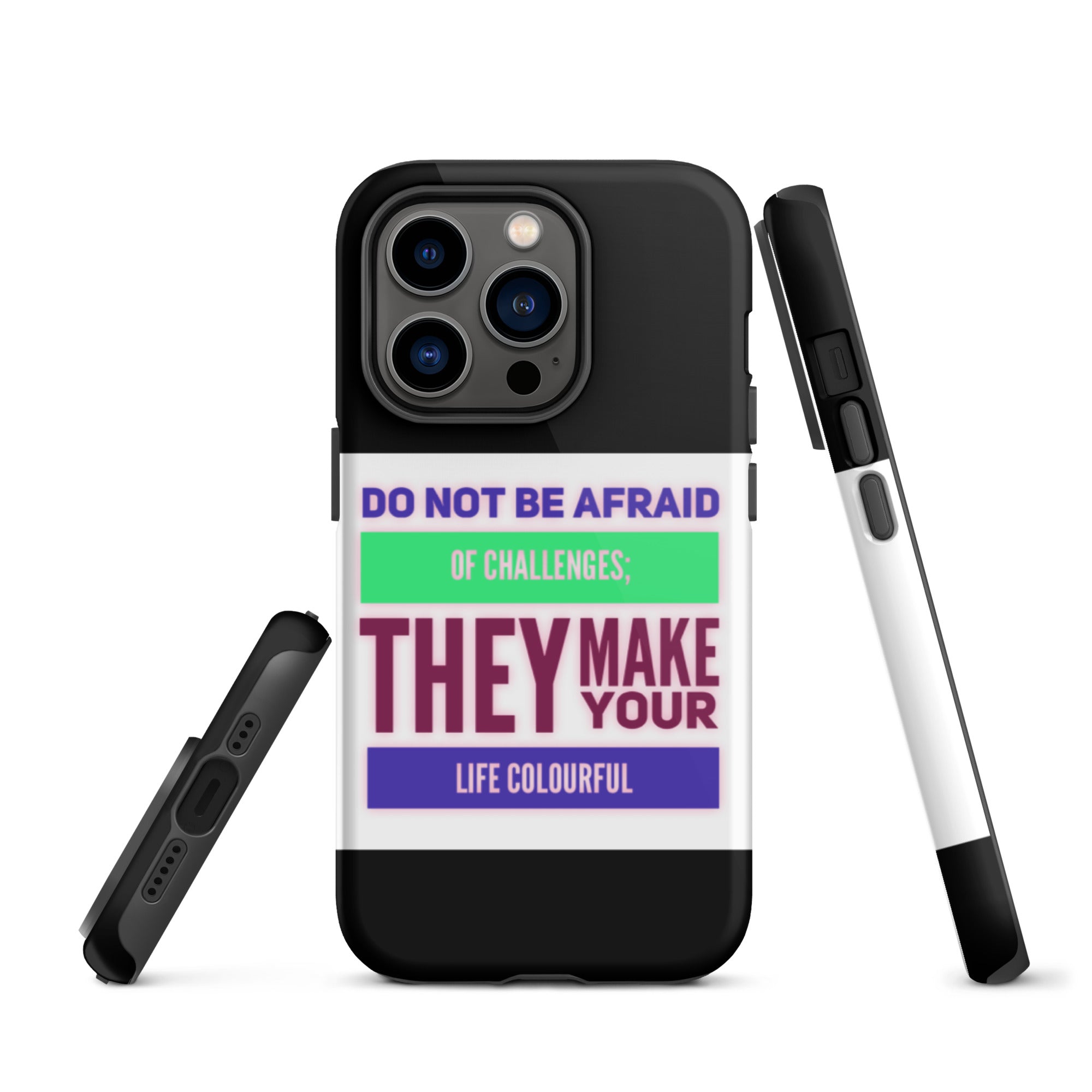 GloWell Designs - Tough iPhone Case - Motivational Quote - Challenges Make Your Life Colorful - GloWell Designs