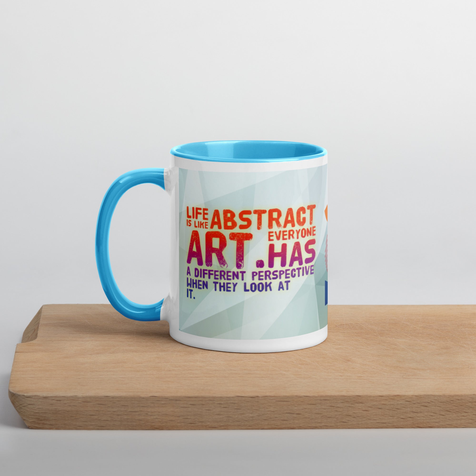 GloWell Designs - Mug with Color Inside - Motivational Quote - Life is Like Abstract Art - GloWell Designs